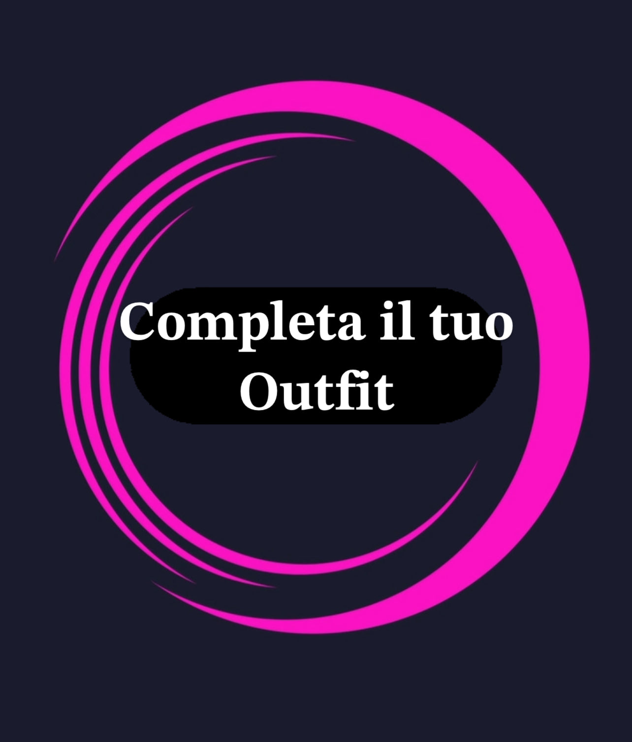 Completa il tuo outfit